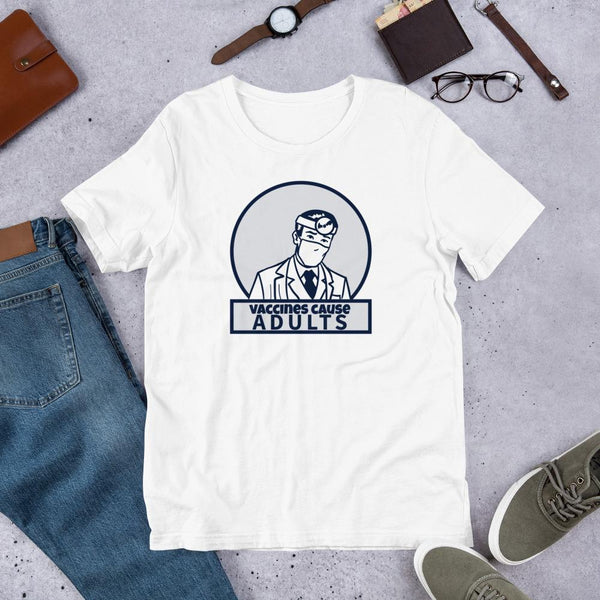 Funny Pro Vaccine Shirt - Vaccines Cause Adults-Faculty Loungers