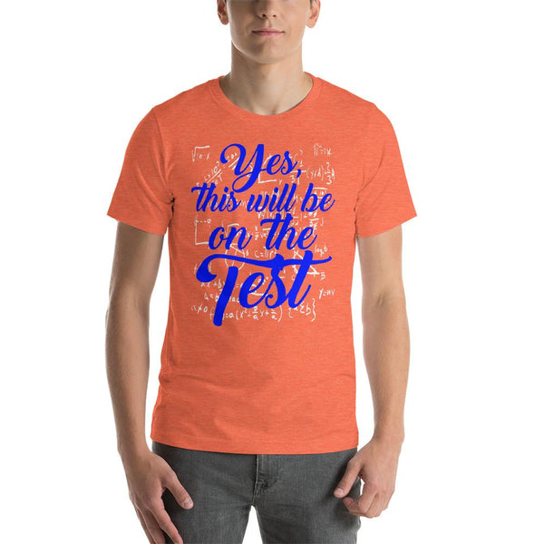 Funny Teacher Gift T-Shirt - It's On the Test-Faculty Loungers