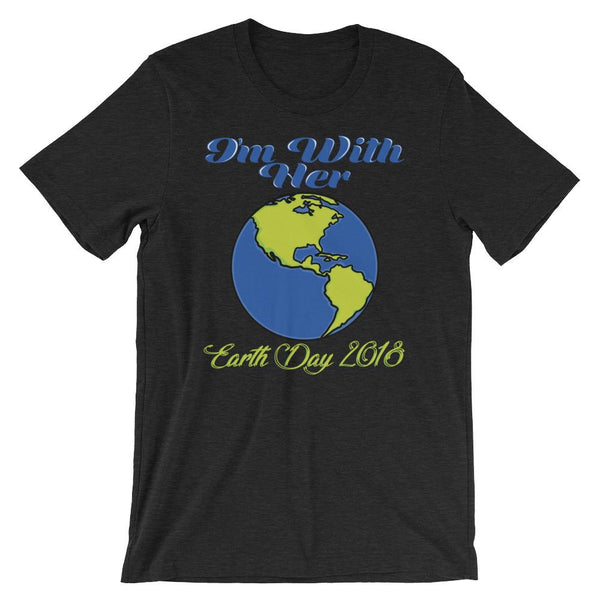 I'm With Her - Earth Day 2018 T-Shirt-Faculty Loungers