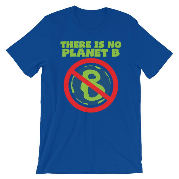 There Is No Planet B - Earth Day Shirt-Faculty Loungers