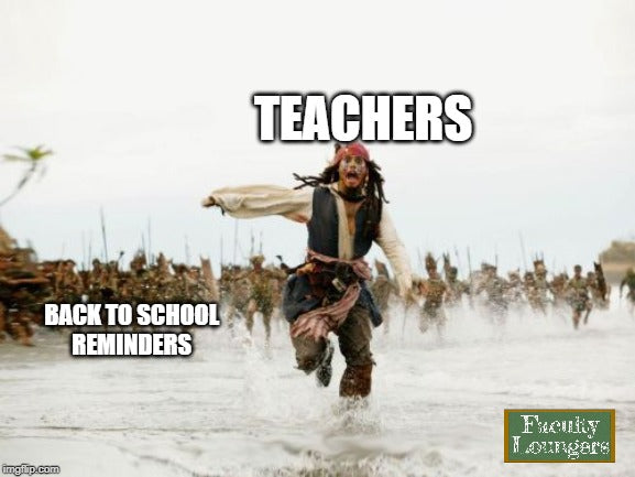14 Back To School Memes All Teachers Can Relate To | Faculty Loungers Gifts  For Teachers