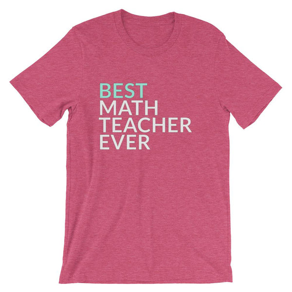 Best Math Teacher Ever Tee Shirt, Short-Sleeve Unisex T-Shirt-Faculty Loungers