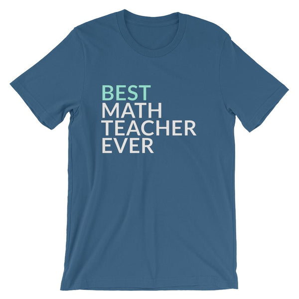 Best Math Teacher Ever Tee Shirt, Short-Sleeve Unisex T-Shirt-Faculty Loungers
