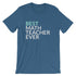 products/best-math-teacher-ever-tee-shirt-short-sleeve-unisex-t-shirt-steel-blue-6.jpg