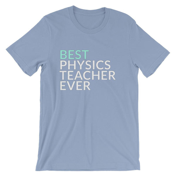 Best Physics Teacher Ever T-Shirt