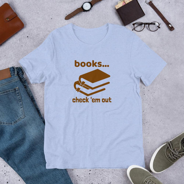 Books...Check 'em Out Librarian Shirt-Faculty Loungers