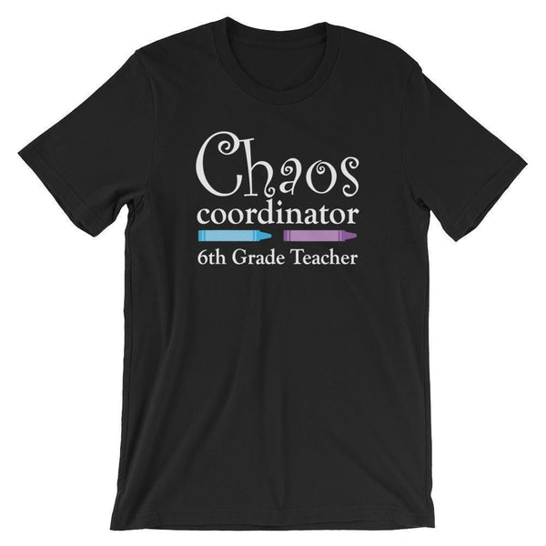Chaos Coordinator Sixth Grade Teacher Gift-Tee Shirt-Faculty Loungers Gifts for Teachers