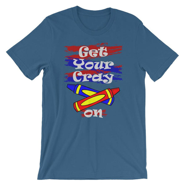 Cute Get Your Cray On Shirt - Gift for Teachers or Students in, Kindergarten or Preschool-Faculty Loungers
