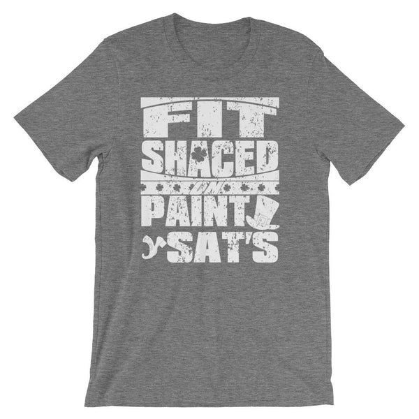Funny St Patrick's Day shirt about drinking too much, slurred speech saying Fit Shaced on Paint Sat's - Unisex deep heather grey colored t-shirt