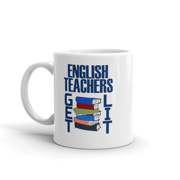 English Teacher Mug, English Teachers Get Lit Mug