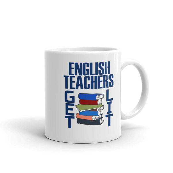 English Teacher Mug, English Teachers Get Lit Mug