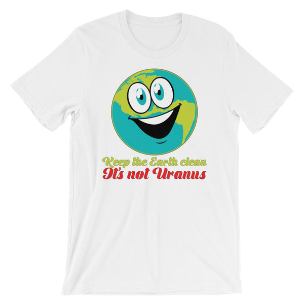 Funny Earth Day Shirt - Not Uranus