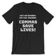 Funny Grammar Shirt for English Teachers, Commas Save Lives!