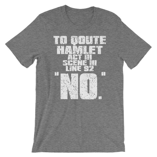 Funny Hamlet No Quote Shirt-Faculty Loungers