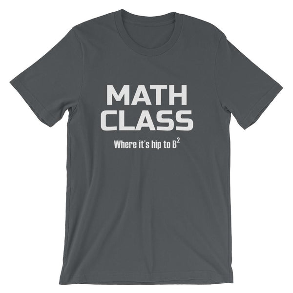 Funny Math Pun Shirt for Mathematics Teachers, Hip to B-squared Short-Sleeve Unisex T-Shirt-Faculty Loungers