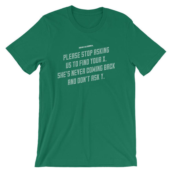 Funny Math Teacher Shirt, Dear Algebra, Solve for X, Teacher Appreciation Gift, Math Nerd Jokes-Faculty Loungers