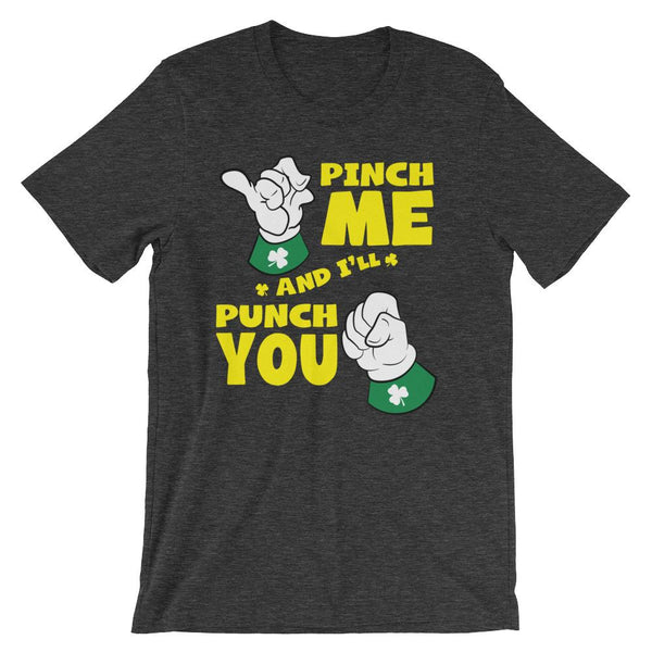 Funny shirt for St Patrick's Day that says pinch me and I'll punch you with two Irish fists - unisex dark grey heather colored t-shirt