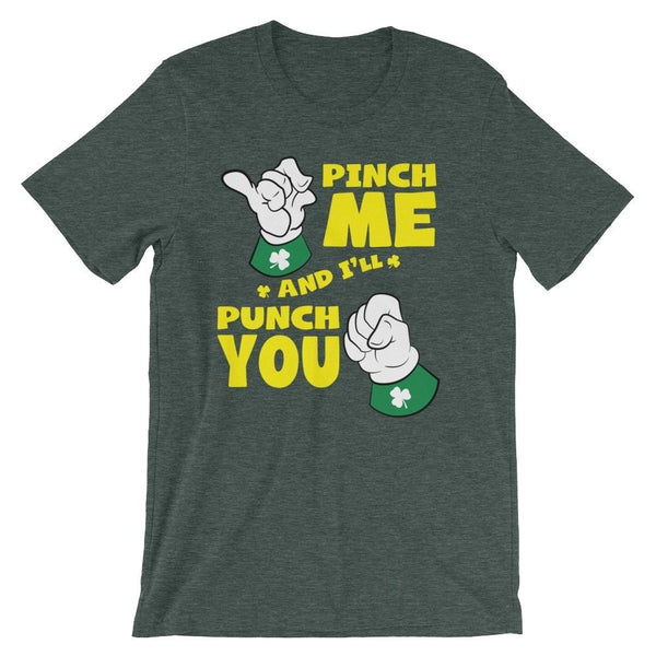 Funny shirt for St Patrick's Day that says pinch me and I'll punch you with two Irish fists - unisex heather forest colored t-shirt