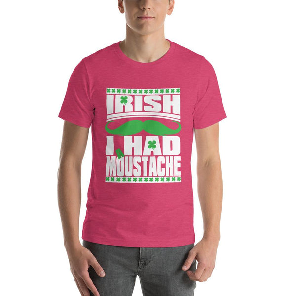 St Patricks Day shirt for men who cannot grow facial hair. It says Irish I Had a Moustache - Unisex heather raspberry colored shirt