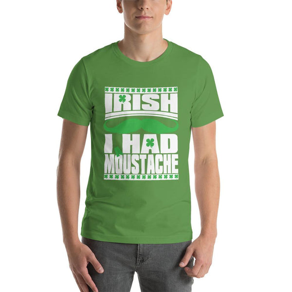 St Patricks Day shirt for men who cannot grow facial hair. It says Irish I Had a Moustache - Unisex leaf green colored shirt