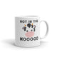 Funny Teacher Mug - Not in the Mood Coffee Mug