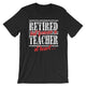 Gift T-shirt for Retired Teachers - Forever a Teacher at Heart