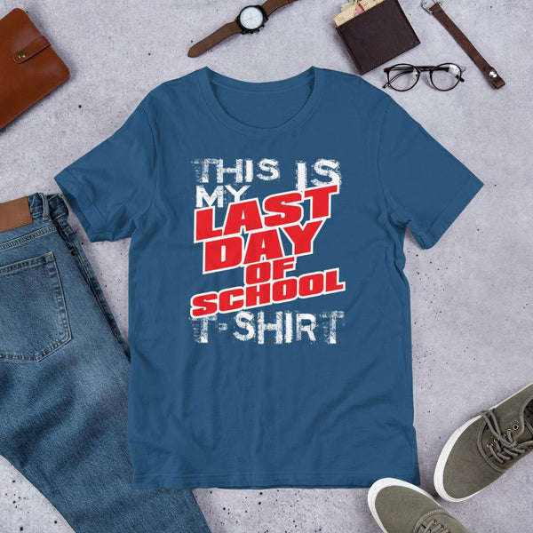 Grad Gift - This is My Last Day of School T-Shirt