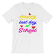 Happy Last Day of School Shirt for Teachers and Students