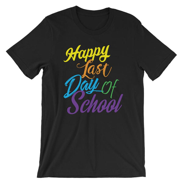 Happy Last Day of School T-Shirt-Faculty Loungers