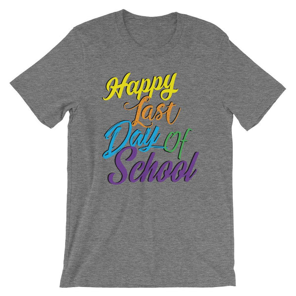 Happy Last Day of School T-Shirt-Faculty Loungers