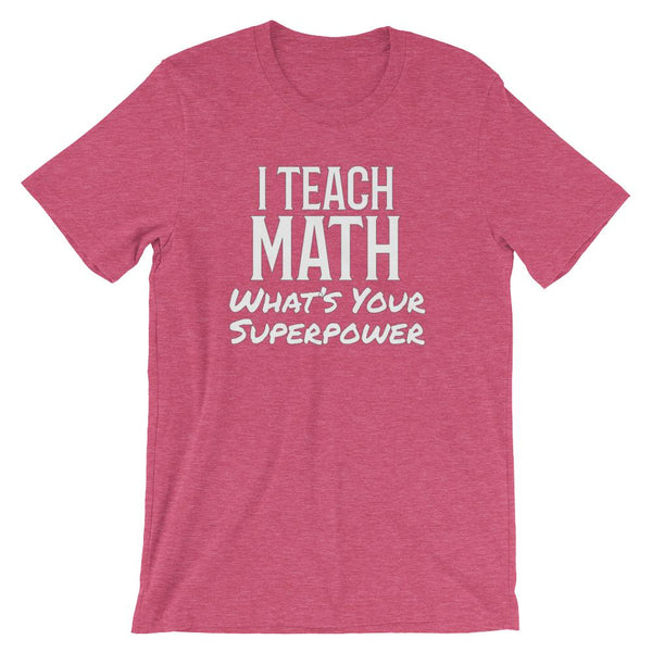 I Teach Math What's Your Super Power Short-Sleeve Unisex T-Shirt-Faculty Loungers