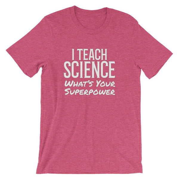I Teach Science What's Your Superpower Tee Shirt