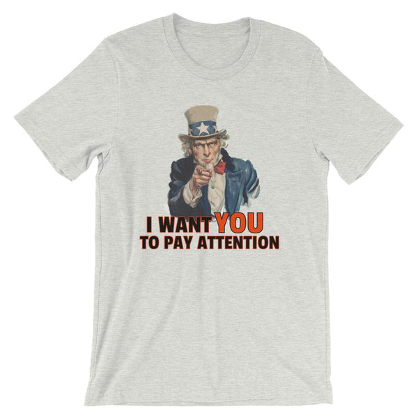 I Want You to Pay Attention, Funny History Teacher T-Shirt-Faculty Loungers
