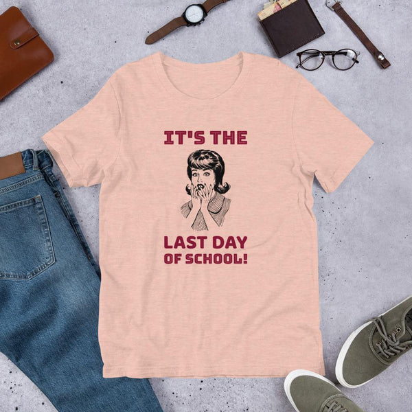 It's the Last Day of School! Funny Last Day Shirt-Faculty Loungers