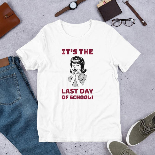 It's the Last Day of School! Funny Last Day Shirt-Faculty Loungers