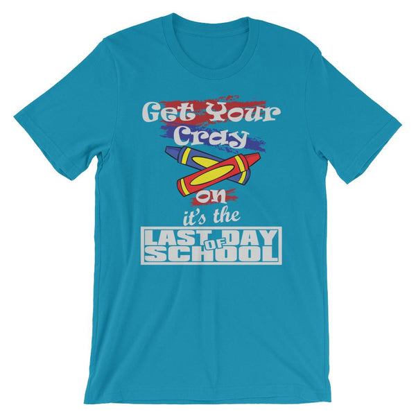 Last Day of School Get Your Cray On for Summer Break-Faculty Loungers