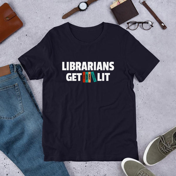 Librarians Get Lit Tee Shirt-Faculty Loungers