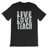 products/live-love-teach-t-shirt-for-teachers-black.jpg
