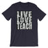 products/live-love-teach-t-shirt-for-teachers-navy-3.jpg