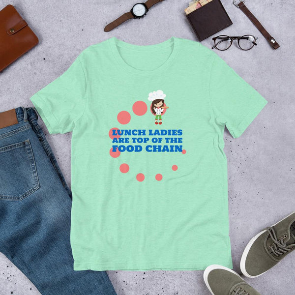 Lunch Ladies are Top of the Food Chain Tee Shirt-Faculty Loungers