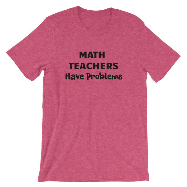 Math Problems Pun Shirt for Teachers, Short-Sleeve Unisex T-Shirt-Faculty Loungers