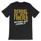 School's Out Forever - Retired and Loving It Shirt