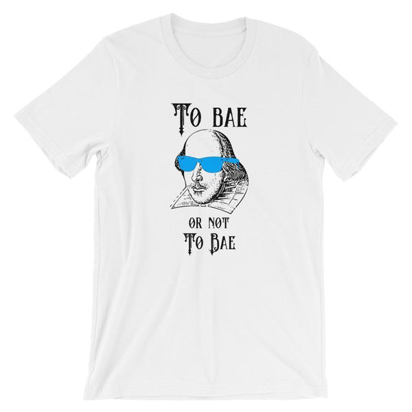 Shakespeare Meme Shirt - To Bae or Not to Bae-Tee Shirt-Faculty Loungers Gifts for Teachers