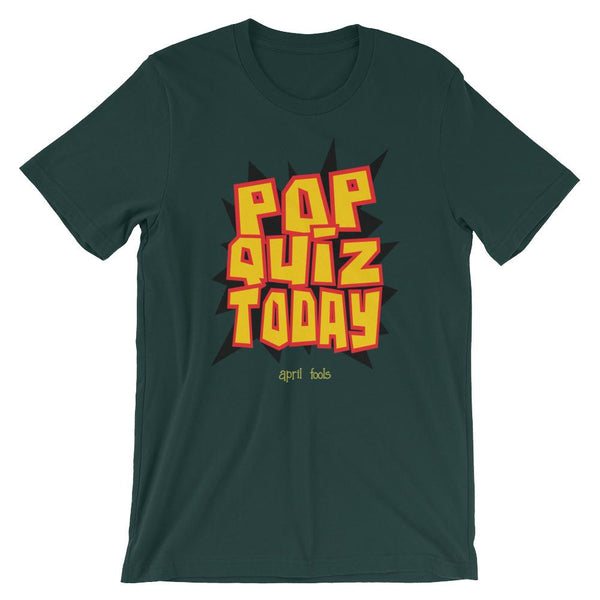 Teachers April Fools Shirt - Pop Quiz Today-Faculty Loungers