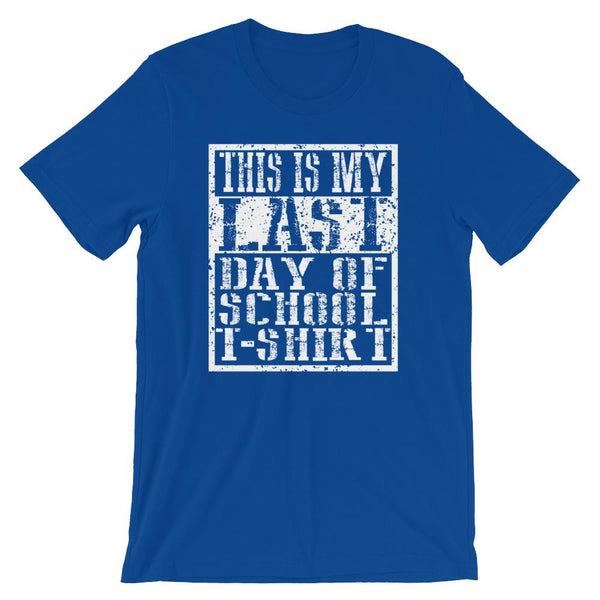 This is My Last Day of School T-Shirt-Faculty Loungers