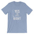 products/yes-i-am-always-right-angle-short-sleeve-unisex-t-shirt-baby-blue-5.jpg